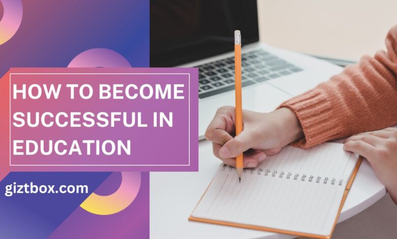 how to become successful in education