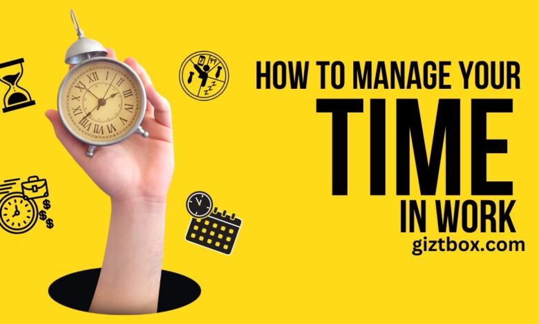 How To Manage Your Time In Work