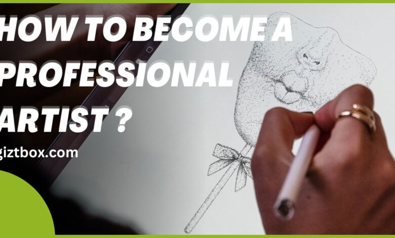 How To Become A Professional Artist ?